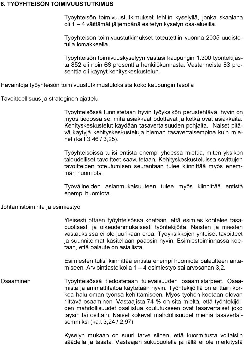 Vastanneista 83 prosenttia oli käynyt kehityskeskustelun.