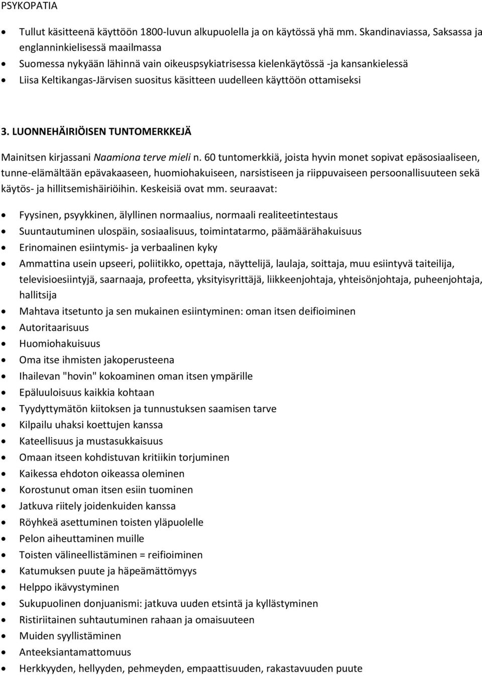 käyttöön ottamiseksi 3. LUONNEHÄIRIÖISEN TUNTOMERKKEJÄ Mainitsen kirjassani Naamiona terve mieli n.