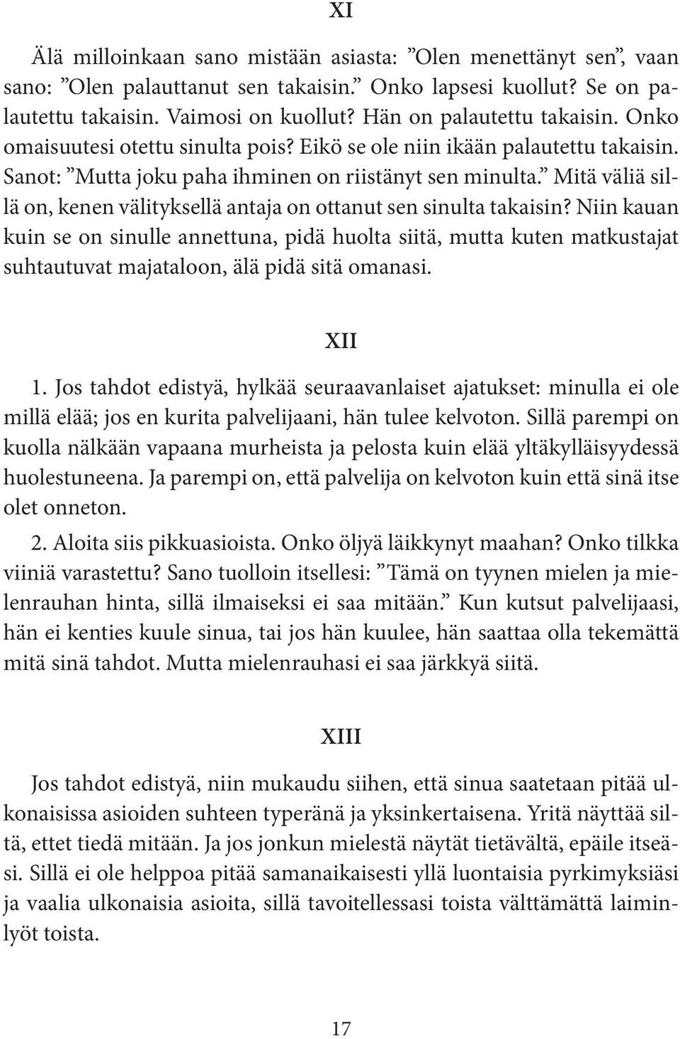 Mitä väliä sillä on, kenen välityksellä antaja on ottanut sen sinulta takaisin?