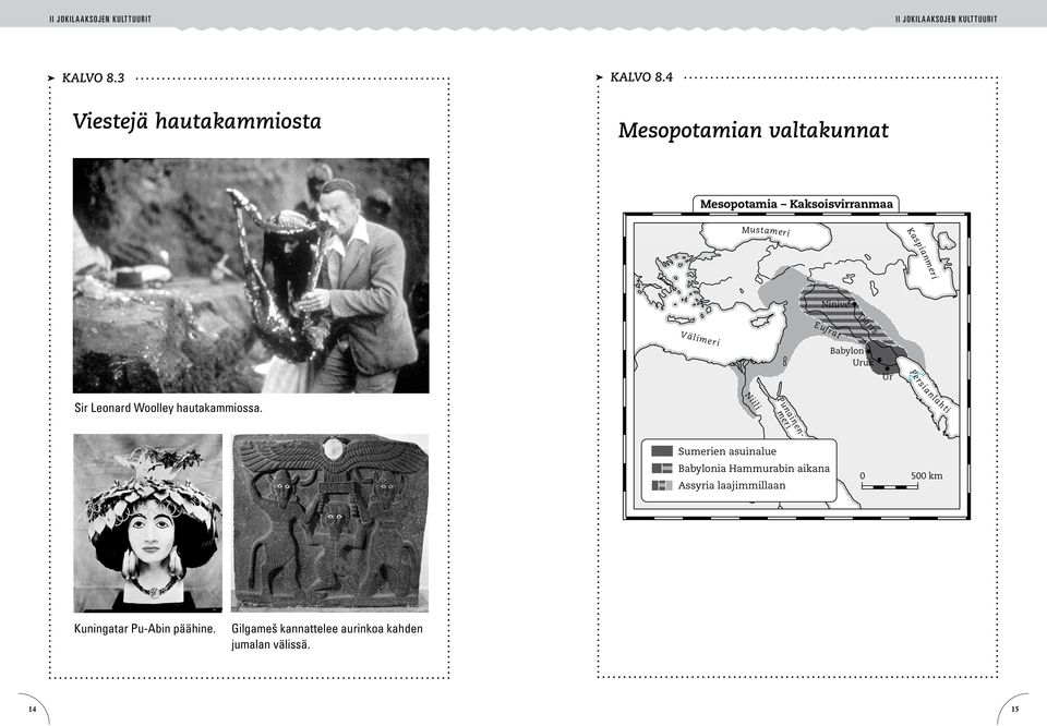 Kaspianmeri Ninive Tigris Eufrat Välimeri Babylon Uruk Ur Pe rs ianlahti Sir Leonard Woolley
