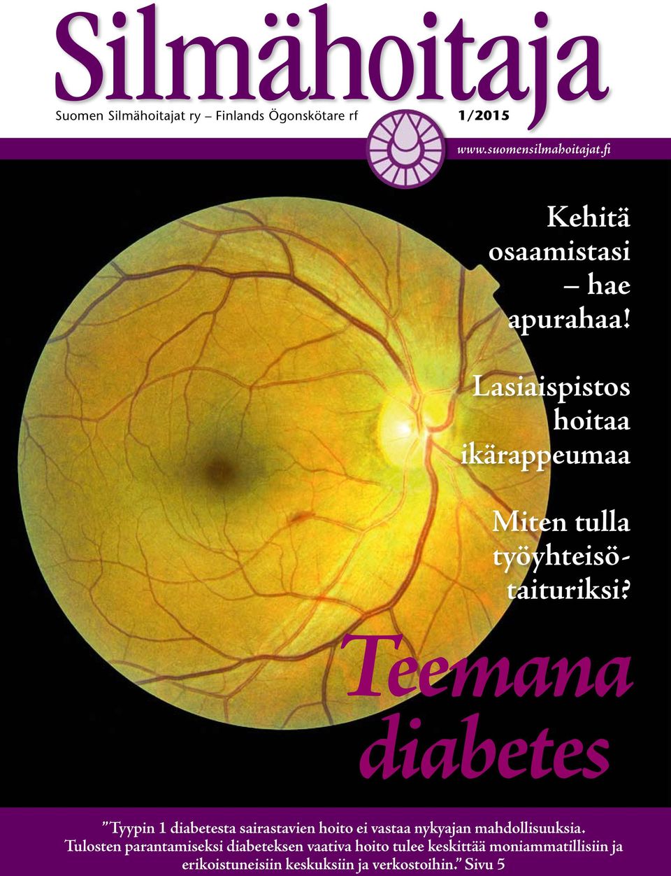 Teemana diabetes Tyypin 1 diabetesta sairastavien hoito ei vastaa nykyajan mahdollisuuksia.