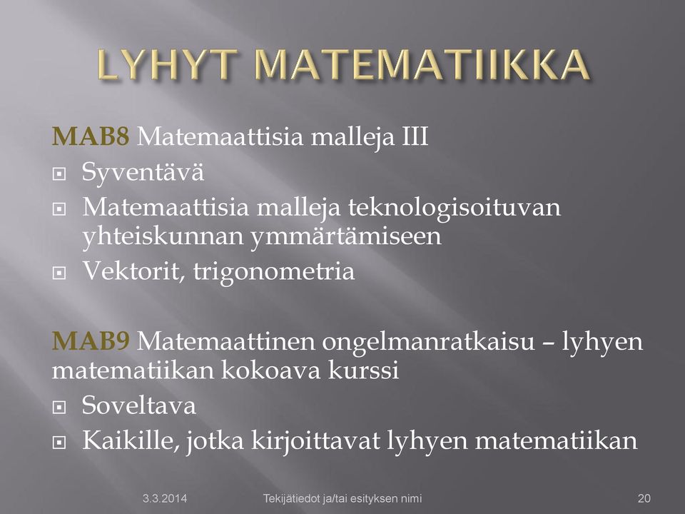 Matemaattinen ongelmanratkaisu lyhyen matematiikan kokoava kurssi Soveltava