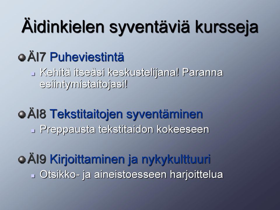 ÄI8 Tekstitaitojen syventäminen Preppausta tekstitaidon