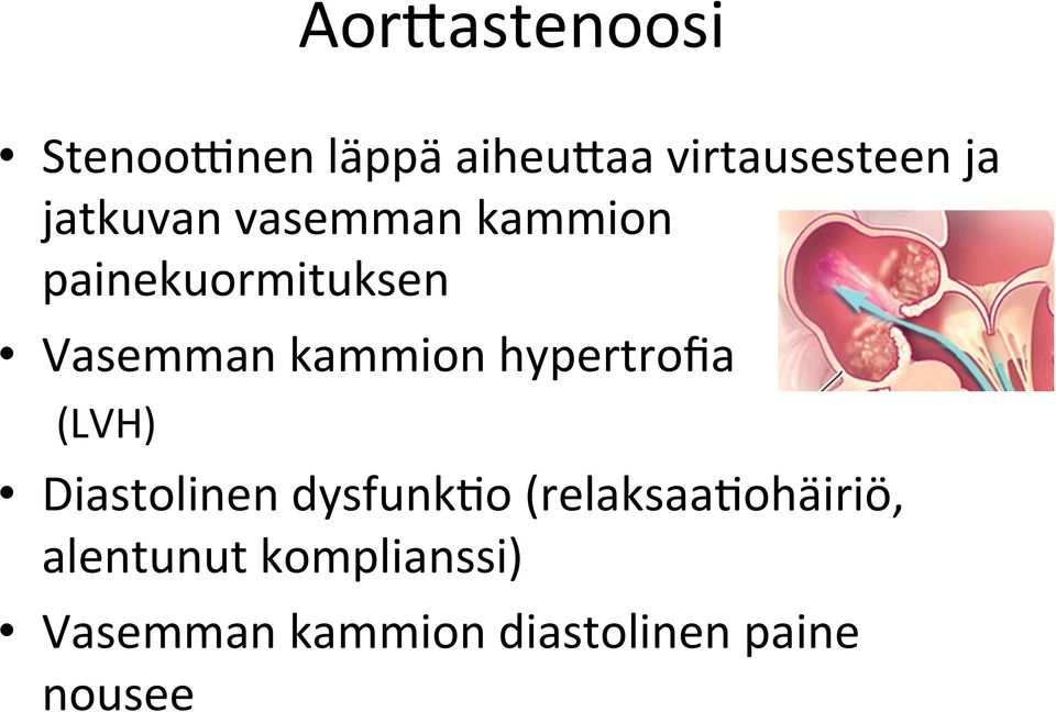 hypertrofia (LVH) Diastolinen dysfunk0o (relaksaa0ohäiriö,