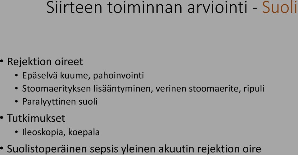 verinen stoomaerite, ripuli Paralyyttinen suoli Tutkimukset