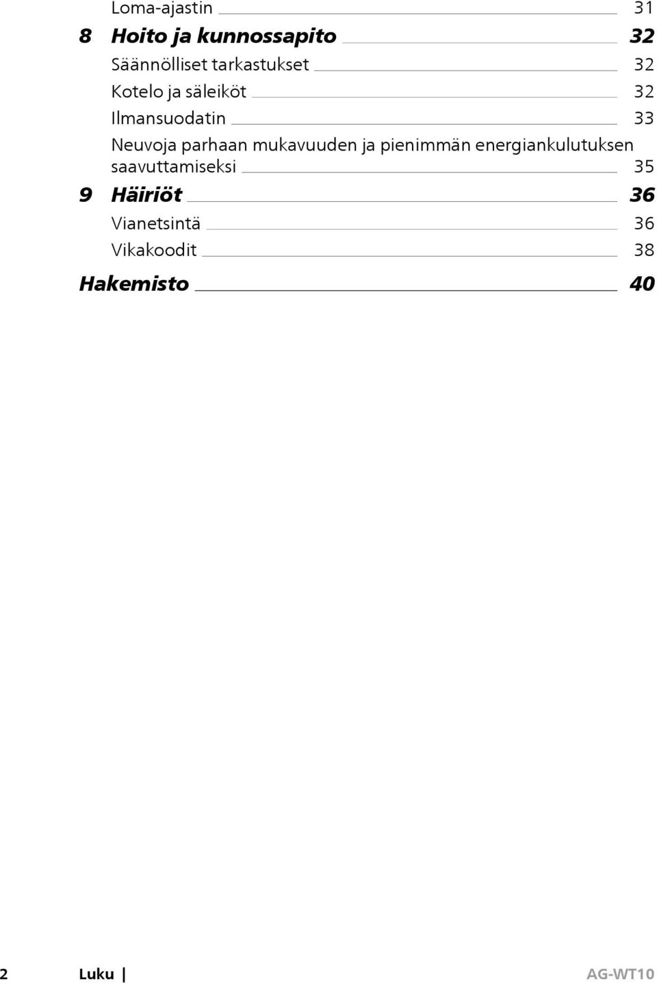 mukavuuden ja pienimmän energiankulutuksen 9 saavuttamiseksi