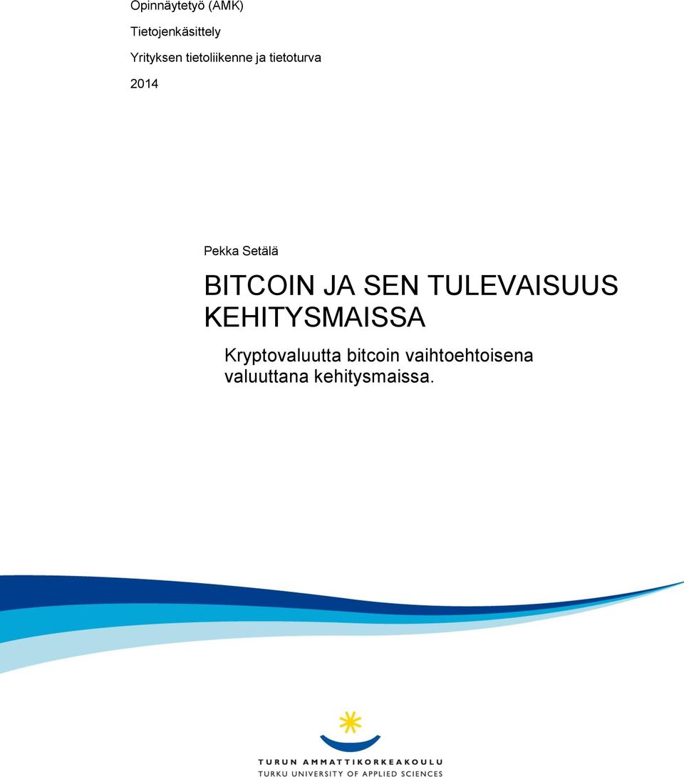 BITCOIN JA SEN TULEVAISUUS KEHITYSMAISSA