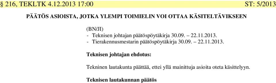 (BN/JI) - Teknisen johtajan päätöspöytäkirja 30.09. 22.11.2013.