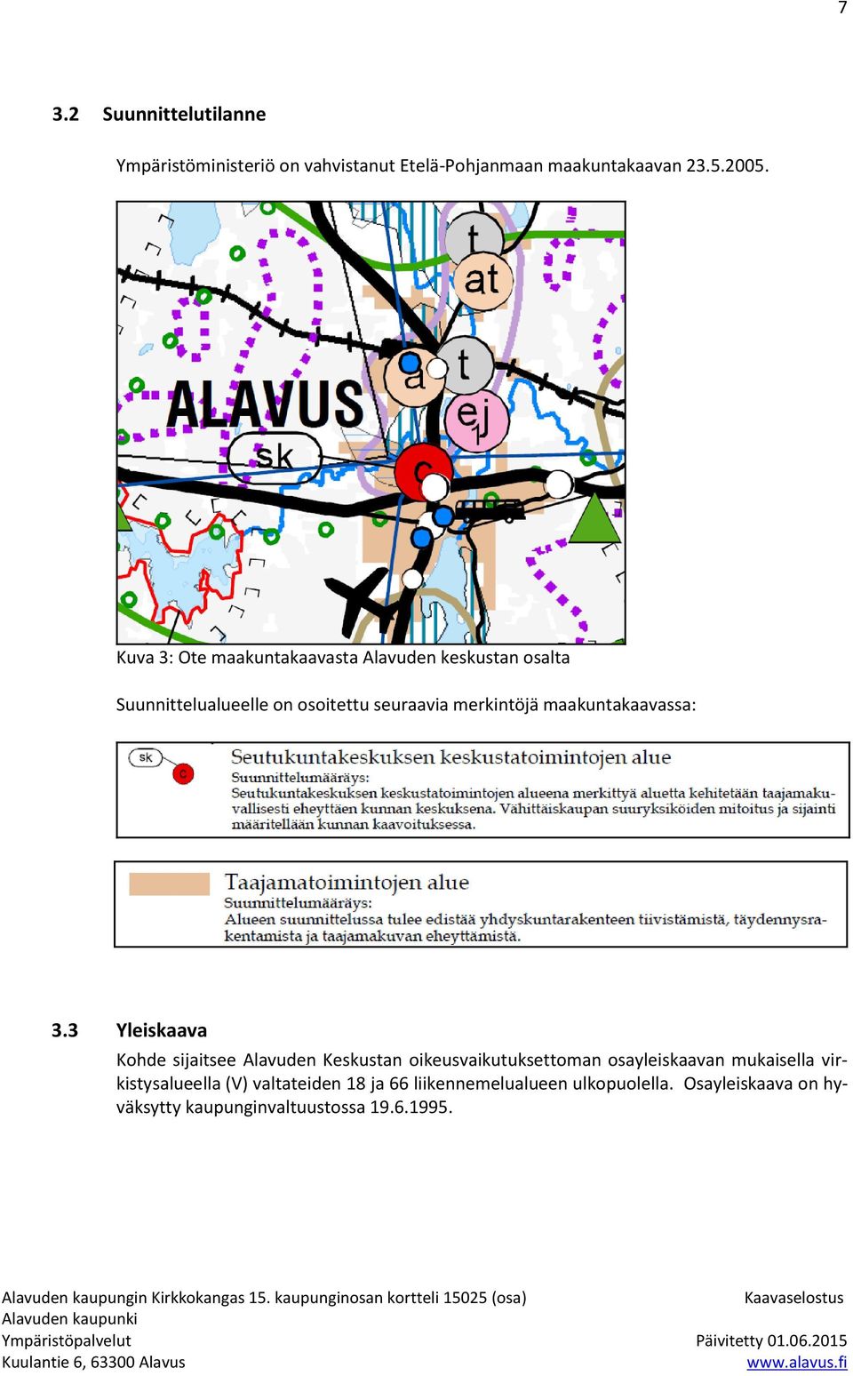 maakuntakaavassa: 3.