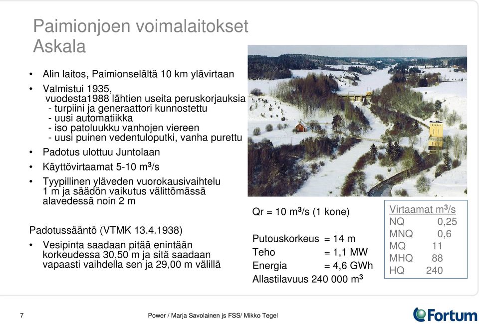 vuorokausivaihtelu 1 m ja säädön vaikutus välittömässä alavedessä noin 2 m Padotussääntö (VTMK 13.4.