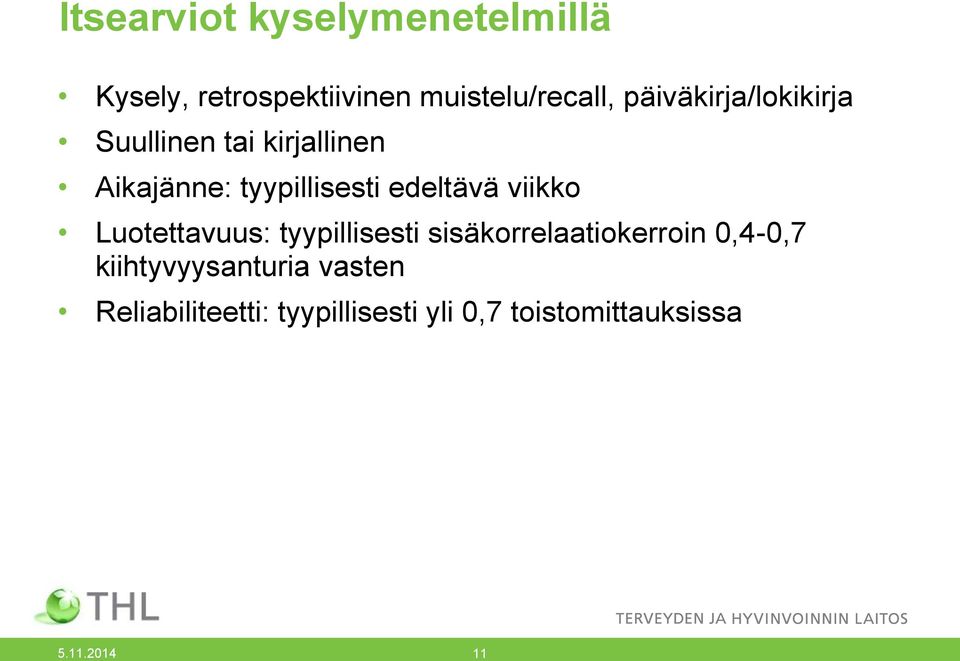 edeltävä viikko Luotettavuus: tyypillisesti sisäkorrelaatiokerroin 0,4-0,7