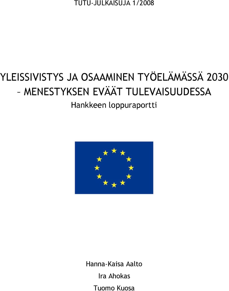 EVÄÄT TULEVAISUUDESSA Hankkeen