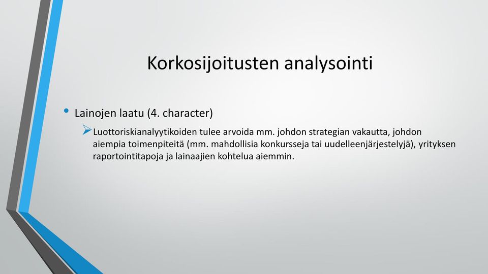 johdon strategian vakautta, johdon aiempia toimenpiteitä (mm.