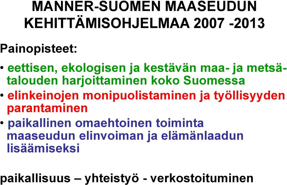 elinkeinojen monipuolistaminen ja työllisyyden parantaminen paikallinen omaehtoinen