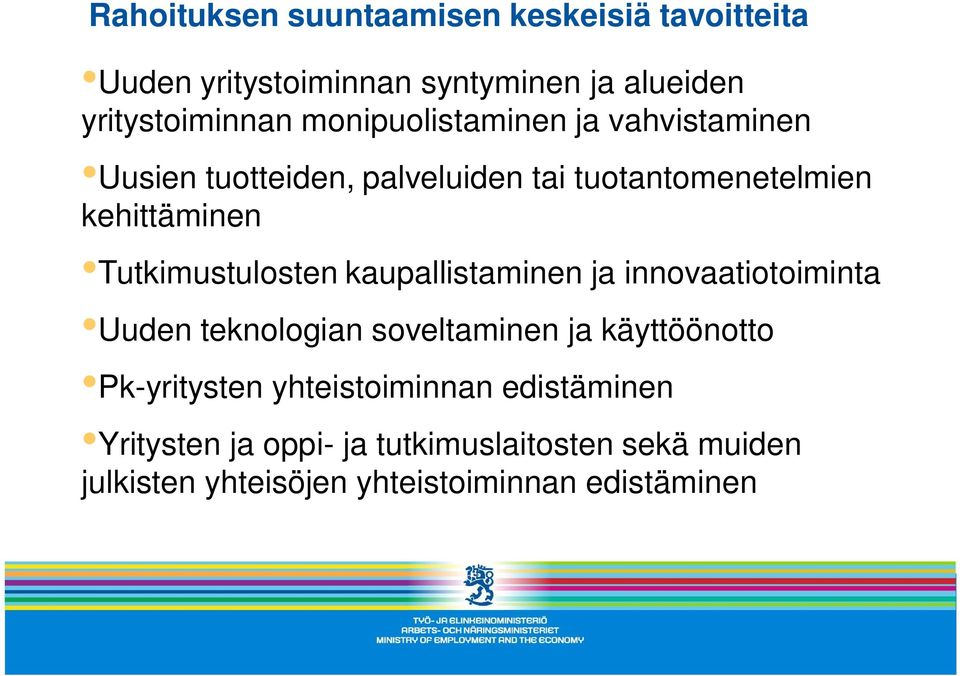 Tutkimustulosten kaupallistaminen ja innovaatiotoiminta Uuden teknologian soveltaminen ja käyttöönotto