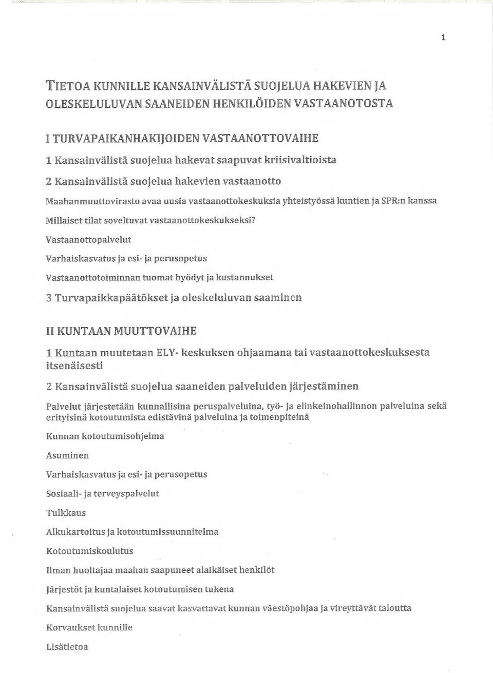 vastaanottokeskukseksi? Vastaanottopalvelut.