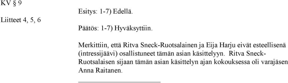 (intressijäävi) osallistuneet tämän asian käsittelyyn.