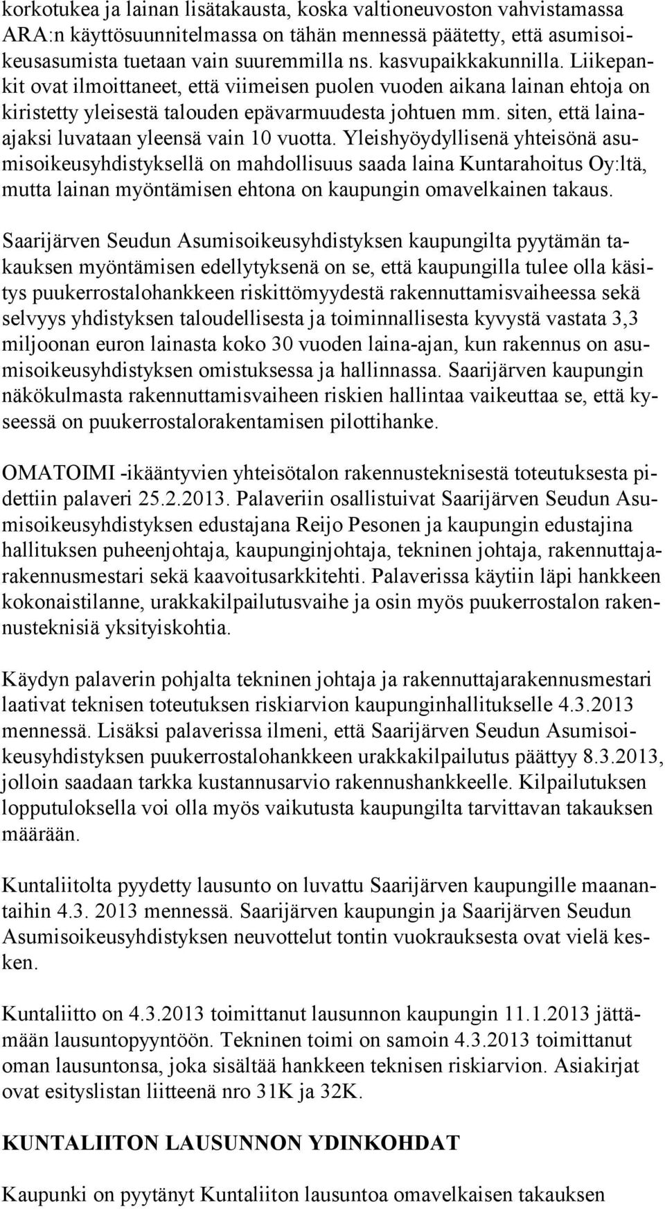 siten, että lainaajaksi luvataan yleen sä vain 10 vuotta.