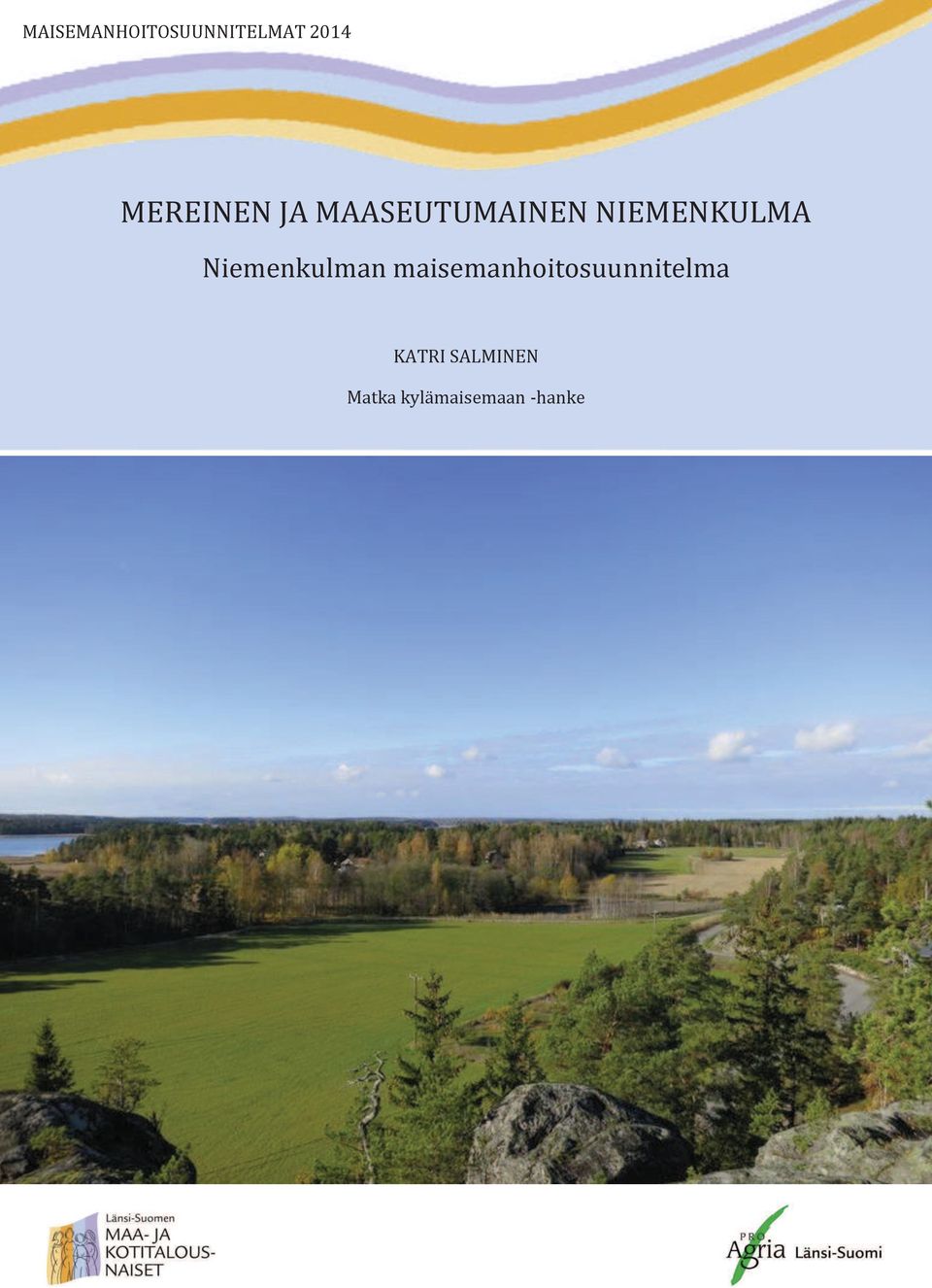 MAASEUTUMAINEN NIEMENKULMA Niemenkulman