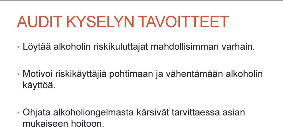 Motivoi riskikäyttäjiä pohtimaan ja vähentämään