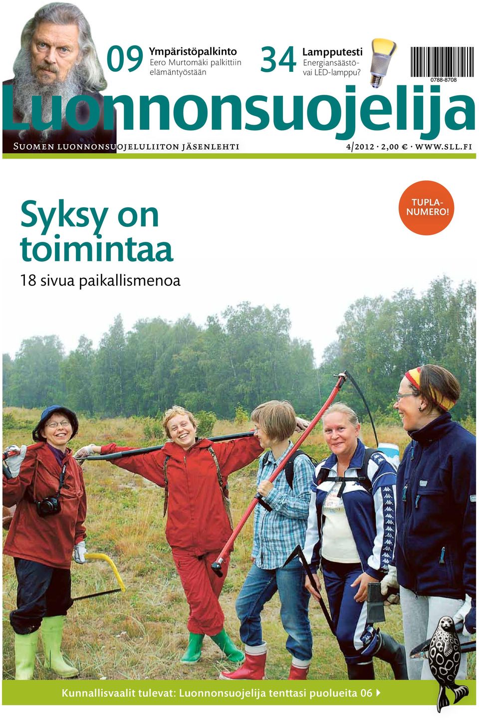 Suomen luonnonsuojeluliiton jäsenlehti 4/2012 2,00 www.sll.