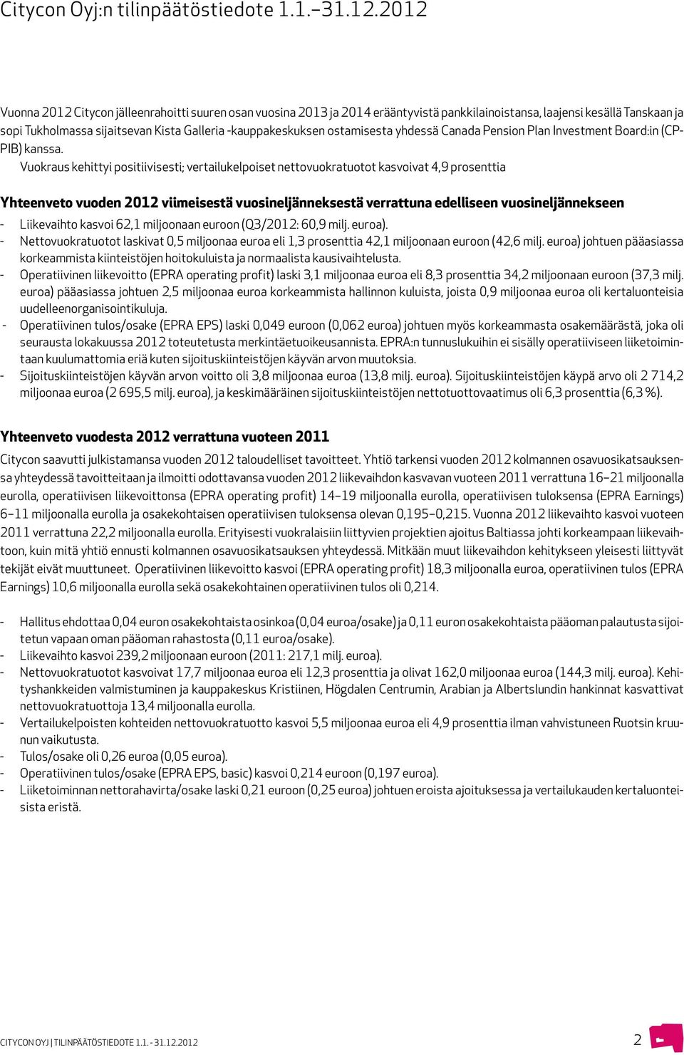 ostamisesta yhdessä Canada Pension Plan Investment Board:in (CP- PIB) kanssa.