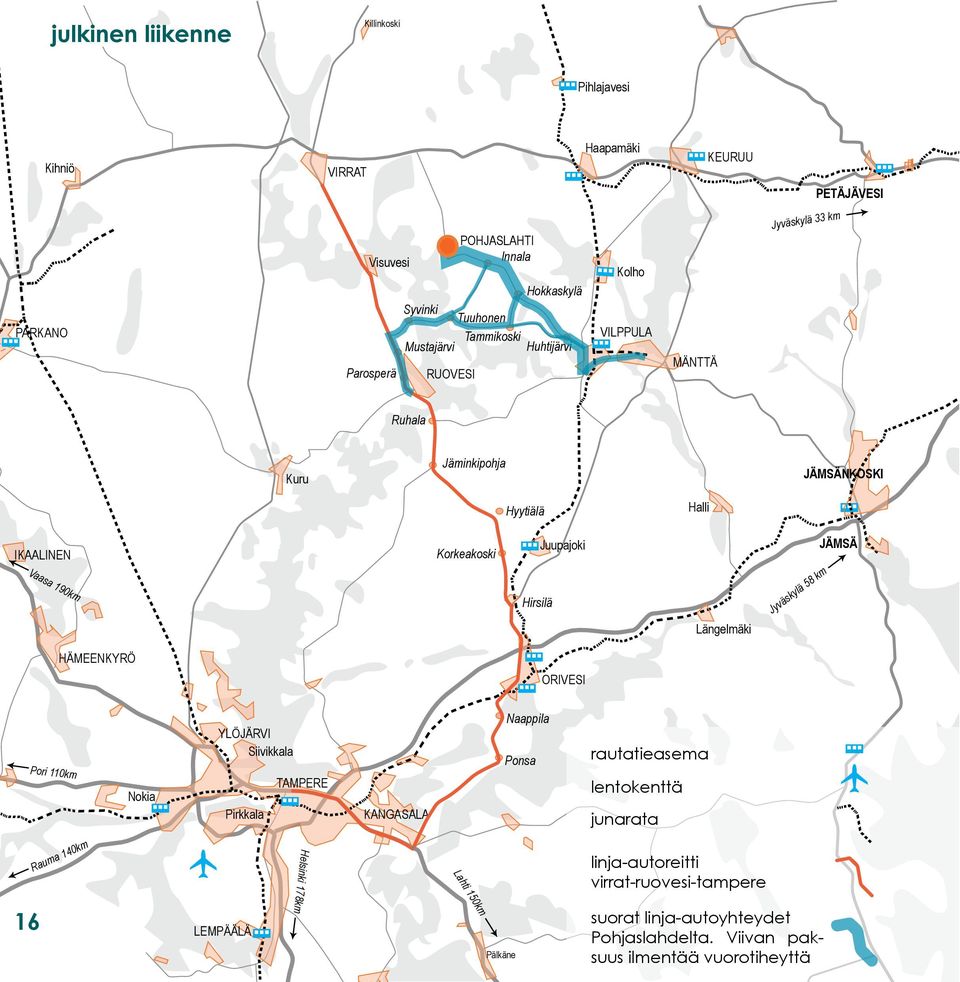 Hirsilä Jyväskylä 58 km JÄMSÄ Längelmäki HÄMEENKYRÖ ORIVESI Pori 110km Nokia YLÖJÄRVI Siivikkala TAMPERE Pirkkala KANGASALA Naappila Ponsa rautatieasema lentokenttä