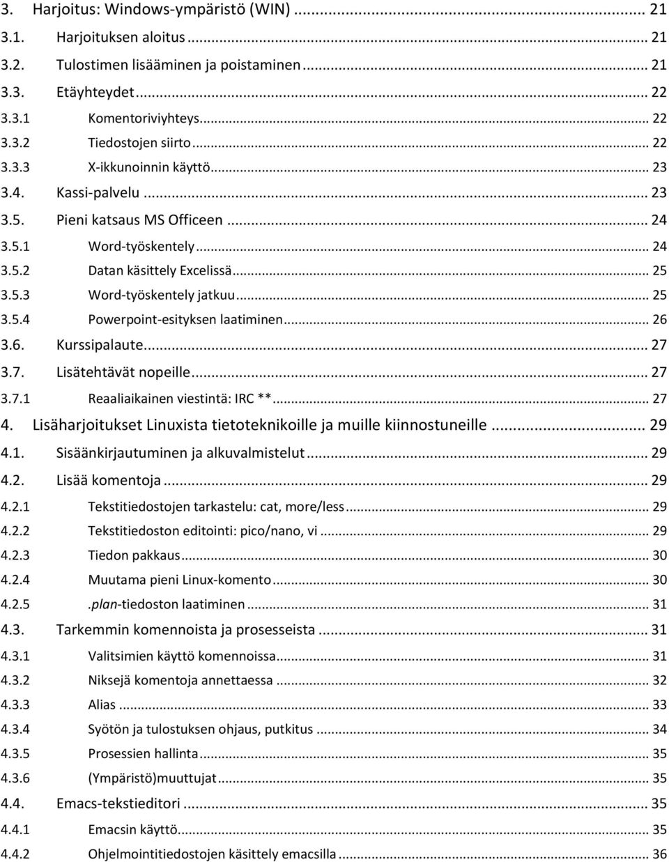 .. 25 4 Powerpoint-esityksen laatiminen... 26 Kurssipalaute... 27 7. Lisätehtävät nopeille... 27 7.1 Reaaliaikainen viestintä: IRC **.