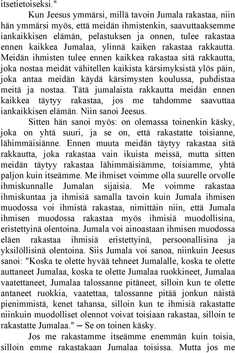 ylinnä kaiken rakastaa rakkautta.