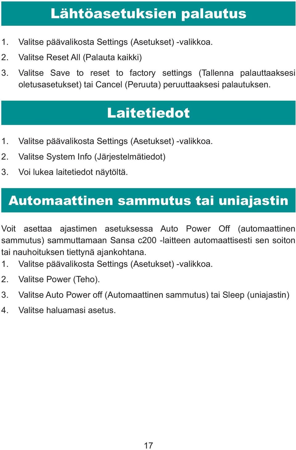 2. Valitse System Info (Järjestelmätiedot) 3. Voi lukea laitetiedot näytöltä.