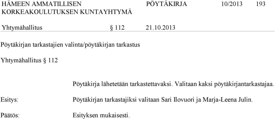 2013 Pöytäkirjan tarkastajien valinta/pöytäkirjan tarkastus Yhtymähallitus 112