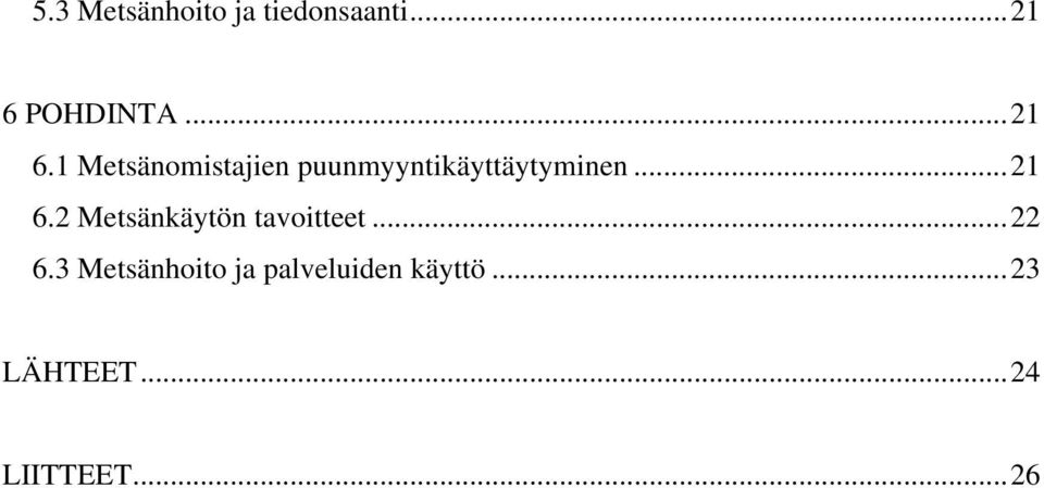 ..21 6.2 Metsänkäytön tavoitteet...22 6.