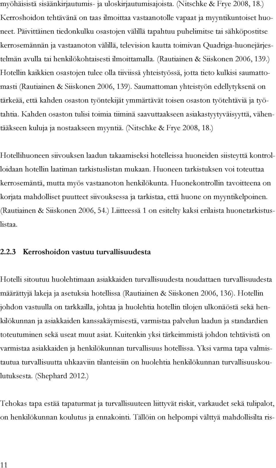 henkilökohtaisesti ilmoittamalla. (Rautiainen & Siiskonen 2006, 139.