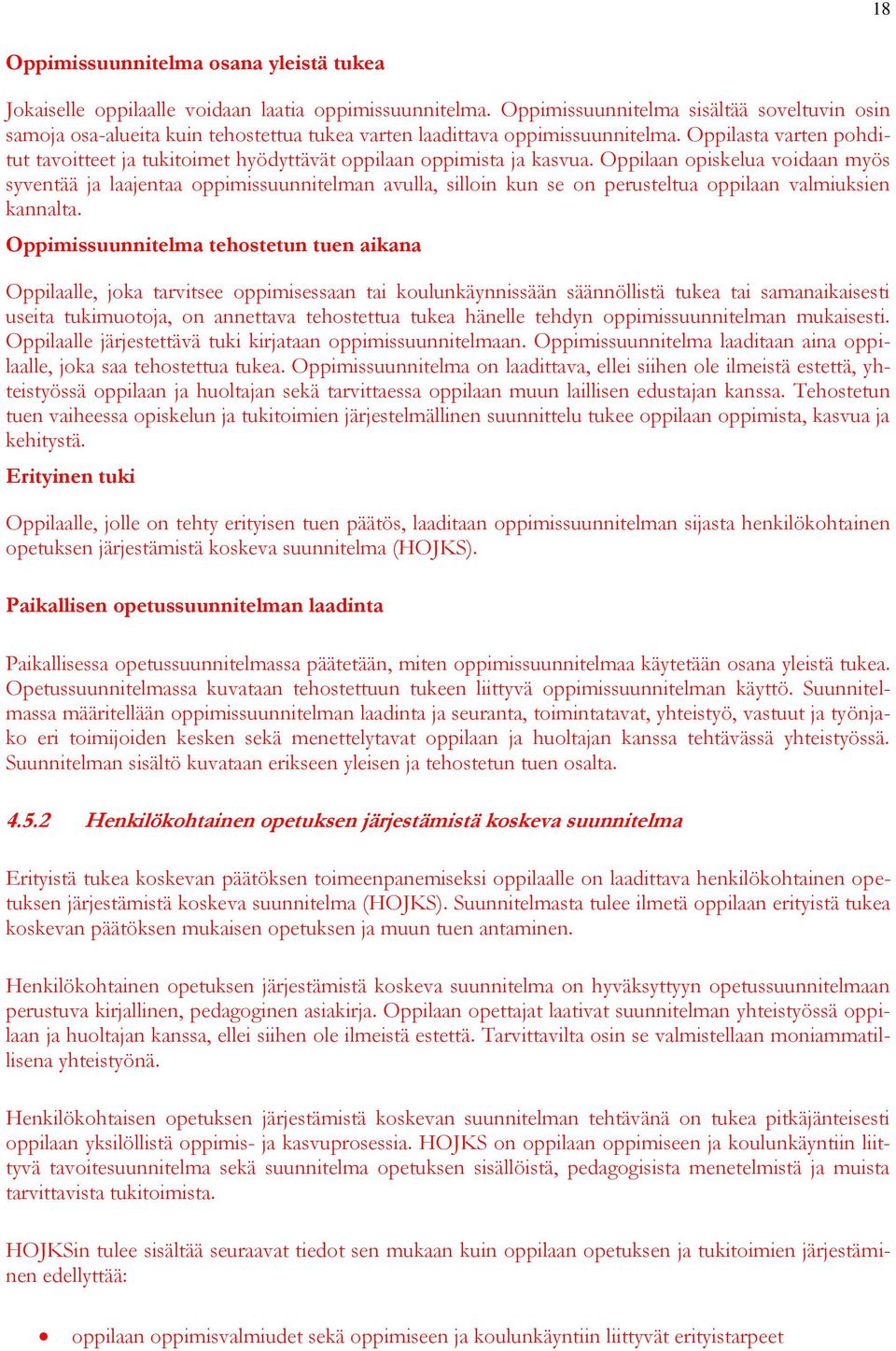 ta varten pohditut tavoitteet ja tukitoimet hyödyttävät oppilaan oppimista ja kasvua.