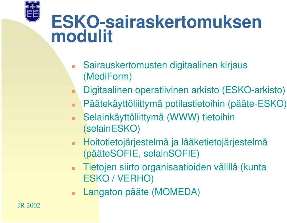 Selainkäyttöliittymä (WWW) tietoihin (selainesko) Hoitotietojärjestelmä ja lääketietojärjestelmä