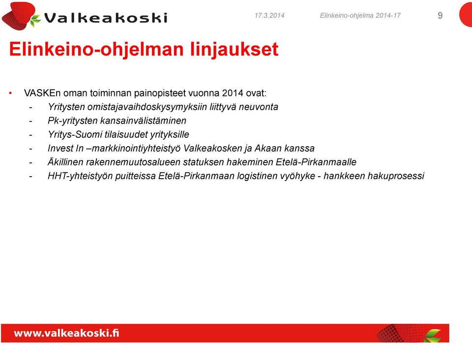 tilaisuudet yrityksille - Invest In markkinointiyhteistyö Valkeakosken ja Akaan kanssa - Äkillinen rakennemuutosalueen