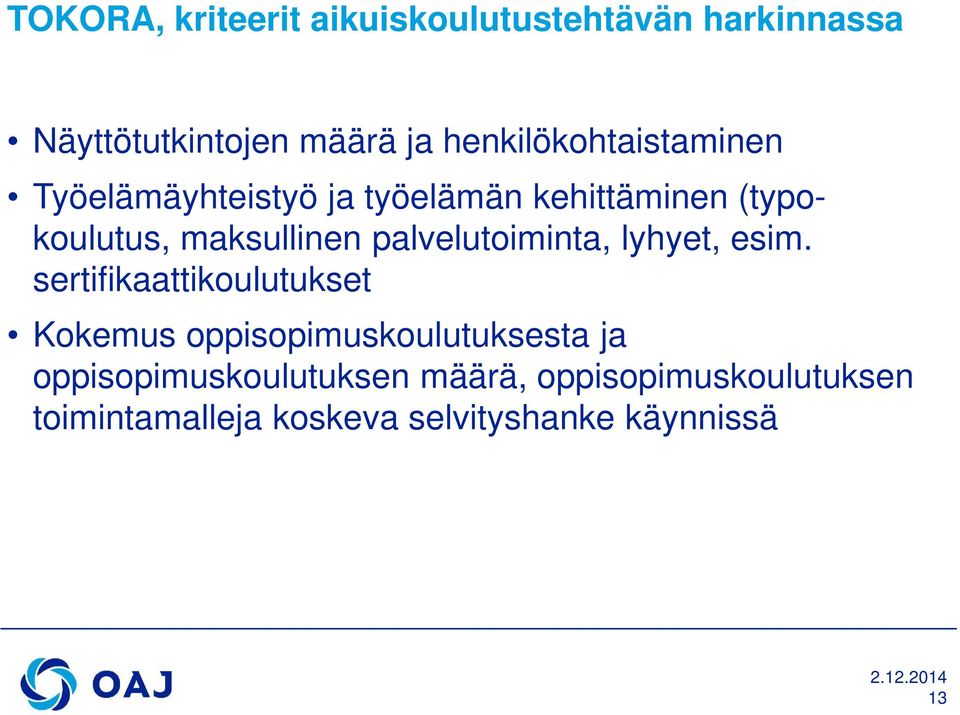 maksullinen palvelutoiminta, lyhyet, esim.