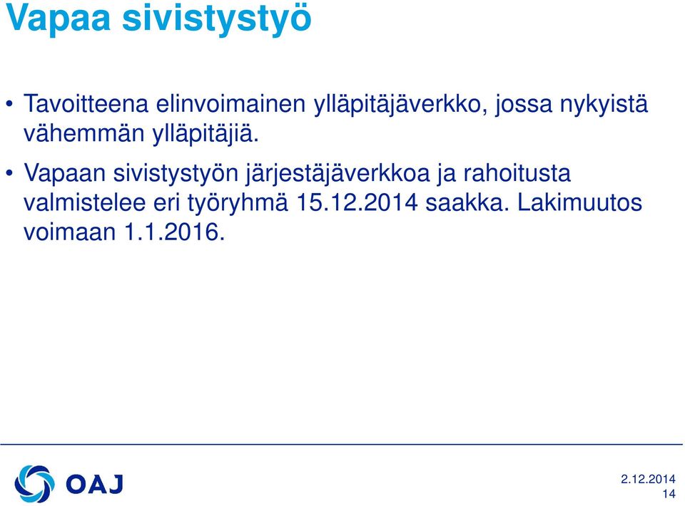 Vapaan sivistystyön järjestäjäverkkoa ja rahoitusta