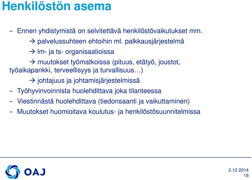 terveellisyys ja turvallisuus ) johtajuus ja johtamisjärjestelmissä Työhyvinvoinnista huolehdittava joka