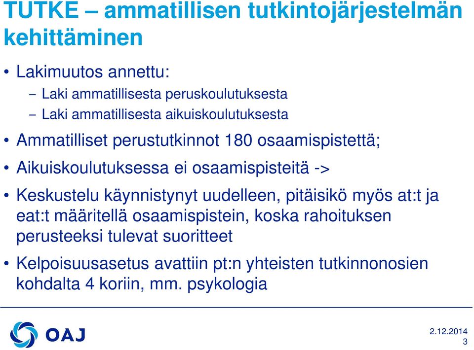 osaamispisteitä -> Keskustelu käynnistynyt uudelleen, pitäisikö myös at:t ja eat:t määritellä osaamispistein, koska