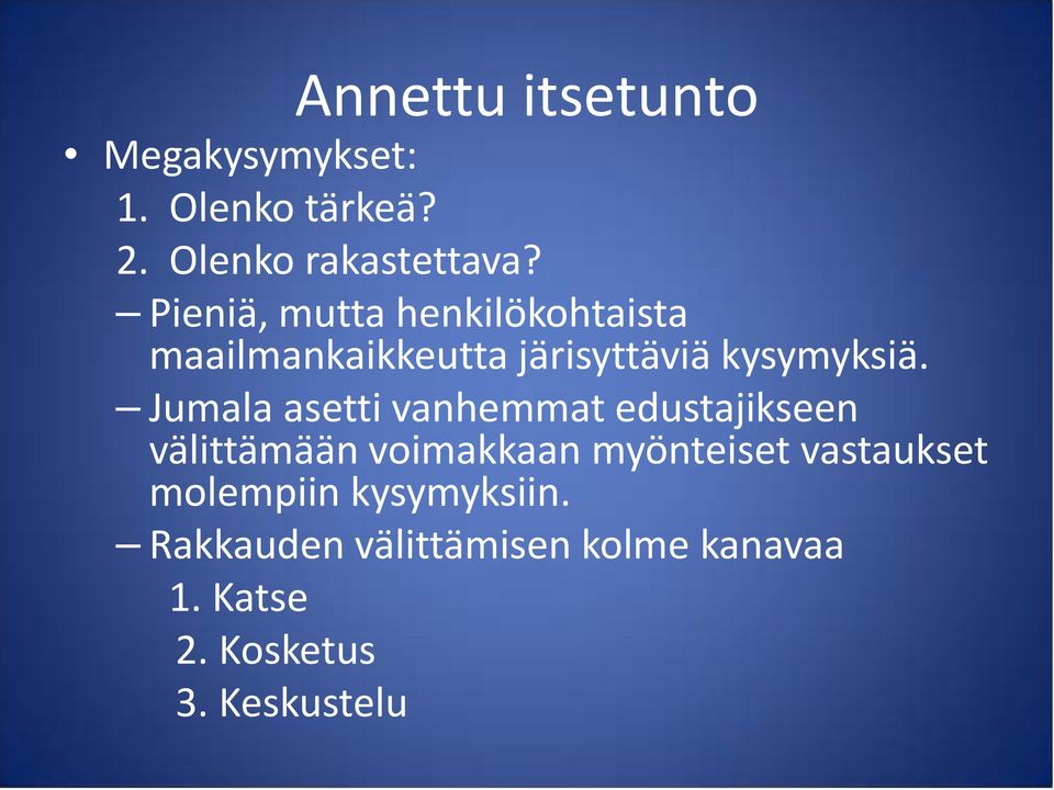 Jumala asetti vanhemmat edustajikseen välittämään voimakkaan myönteiset