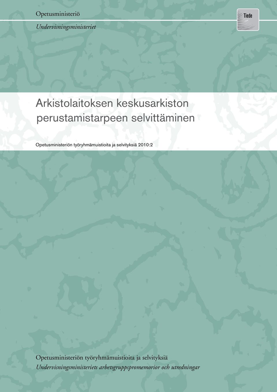 työryhmämuistioita ja selvityksiä 2010:2 Opetusministeriön