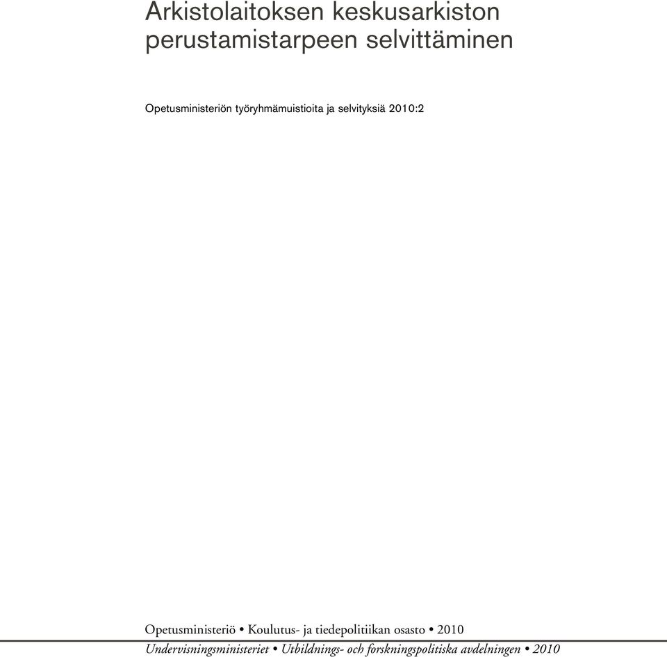 Opetusministeriö Koulutus- ja tiedepolitiikan osasto 2010