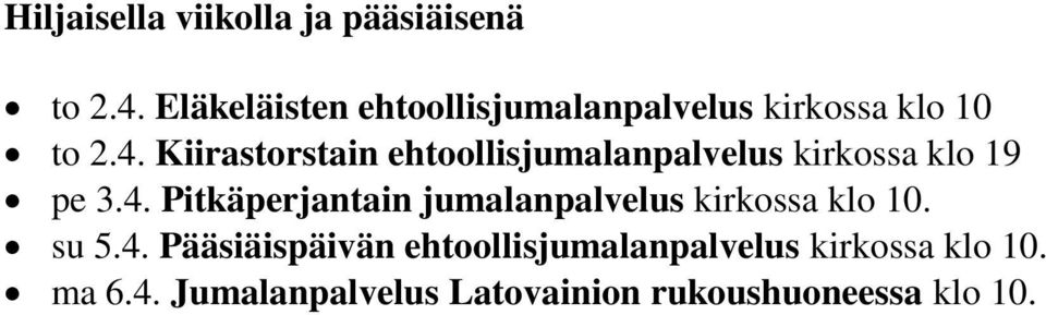 Kiirastorstain ehtoollisjumalanpalvelus kirkossa klo 19 pe 3.4.