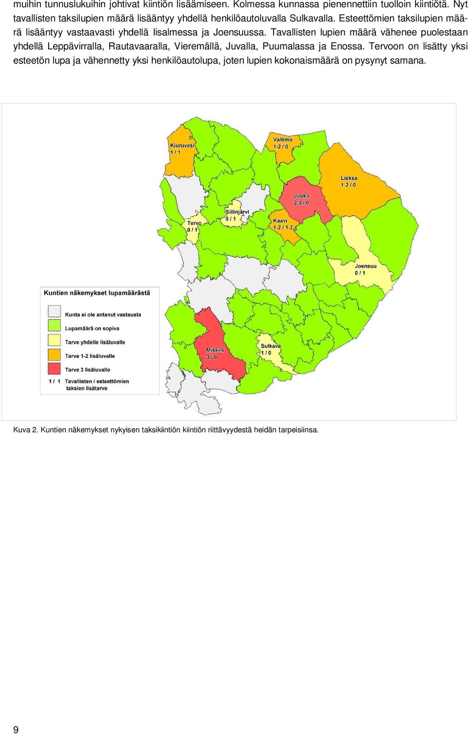 Esteettömien taksilupien määrä lisääntyy vastaavasti yhdellä Iisalmessa ja Joensuussa.