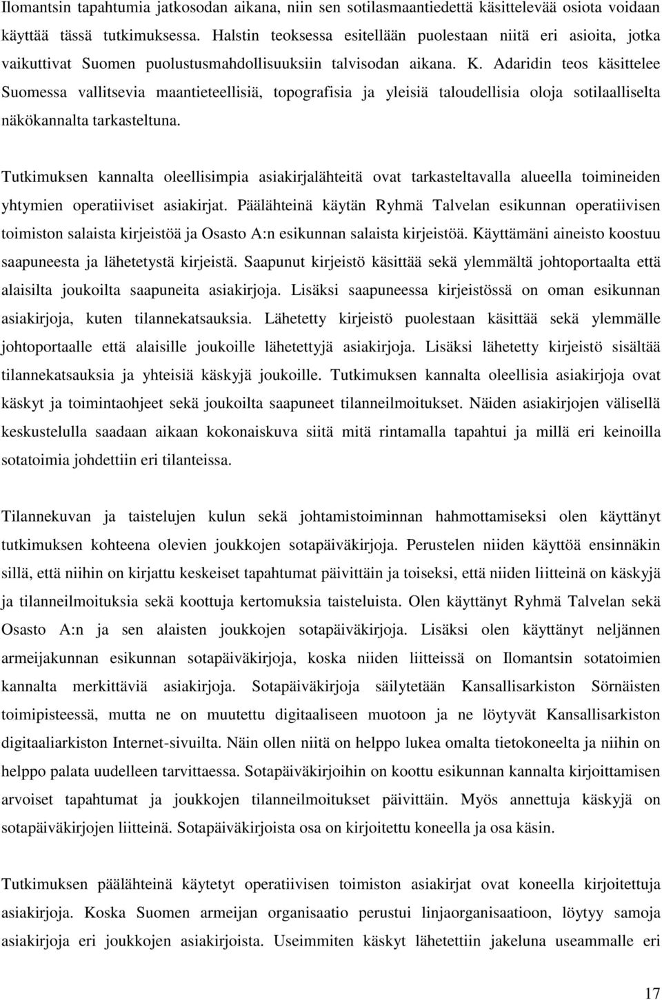 Adaridin teos käsittelee Suomessa vallitsevia maantieteellisiä, topografisia ja yleisiä taloudellisia oloja sotilaalliselta näkökannalta tarkasteltuna.