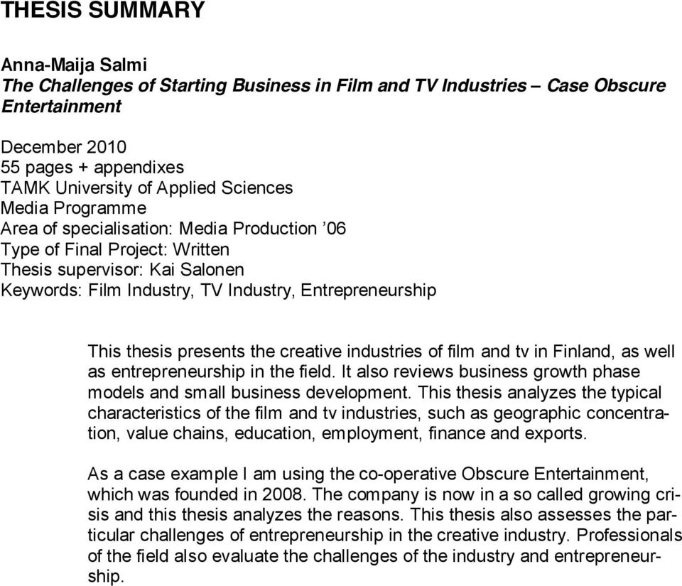 creative industries of film and tv in Finland, as well as entrepreneurship in the field. It also reviews business growth phase models and small business development.