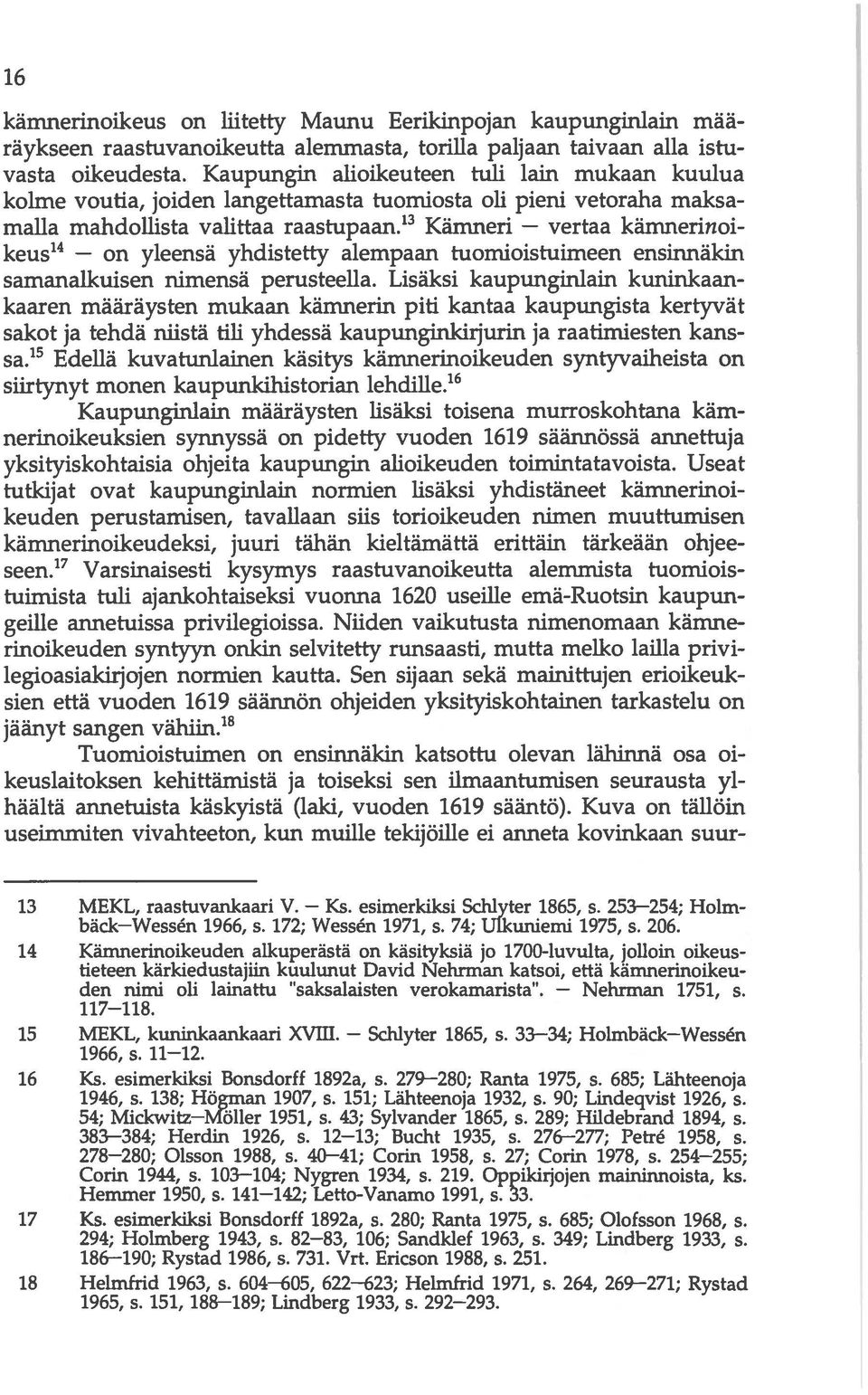 3 Kämneri kämnerinoi keus 4 yleensä yhdistetty alempaan tuomioistuimeen ensinnäkin samanalkuisen nimensä perusteella.