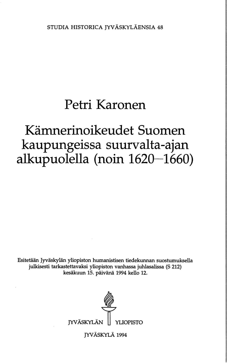 humanistisen tiedekunnan suostumuksella julkisesti tarkastettavaksi yliopiston