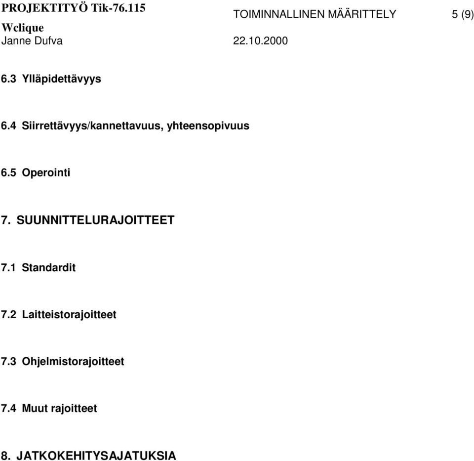 SUUNNITTELURAJOITTEET 7.1 Standardit 7.